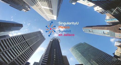 Anuncian la segunda edici&oacute;n del SingularityU Mexico Summit en Jalisco 2018